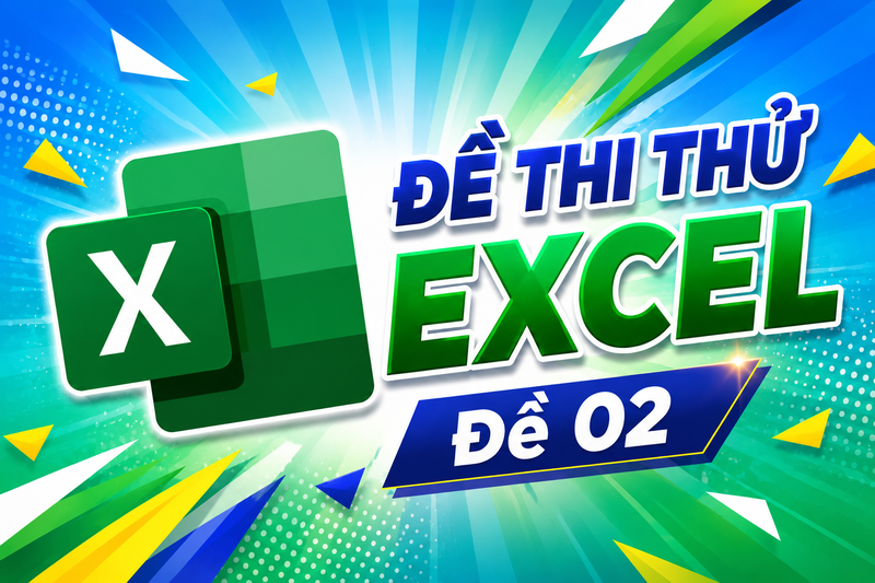 Đề thi thử EXCEL Đề 02